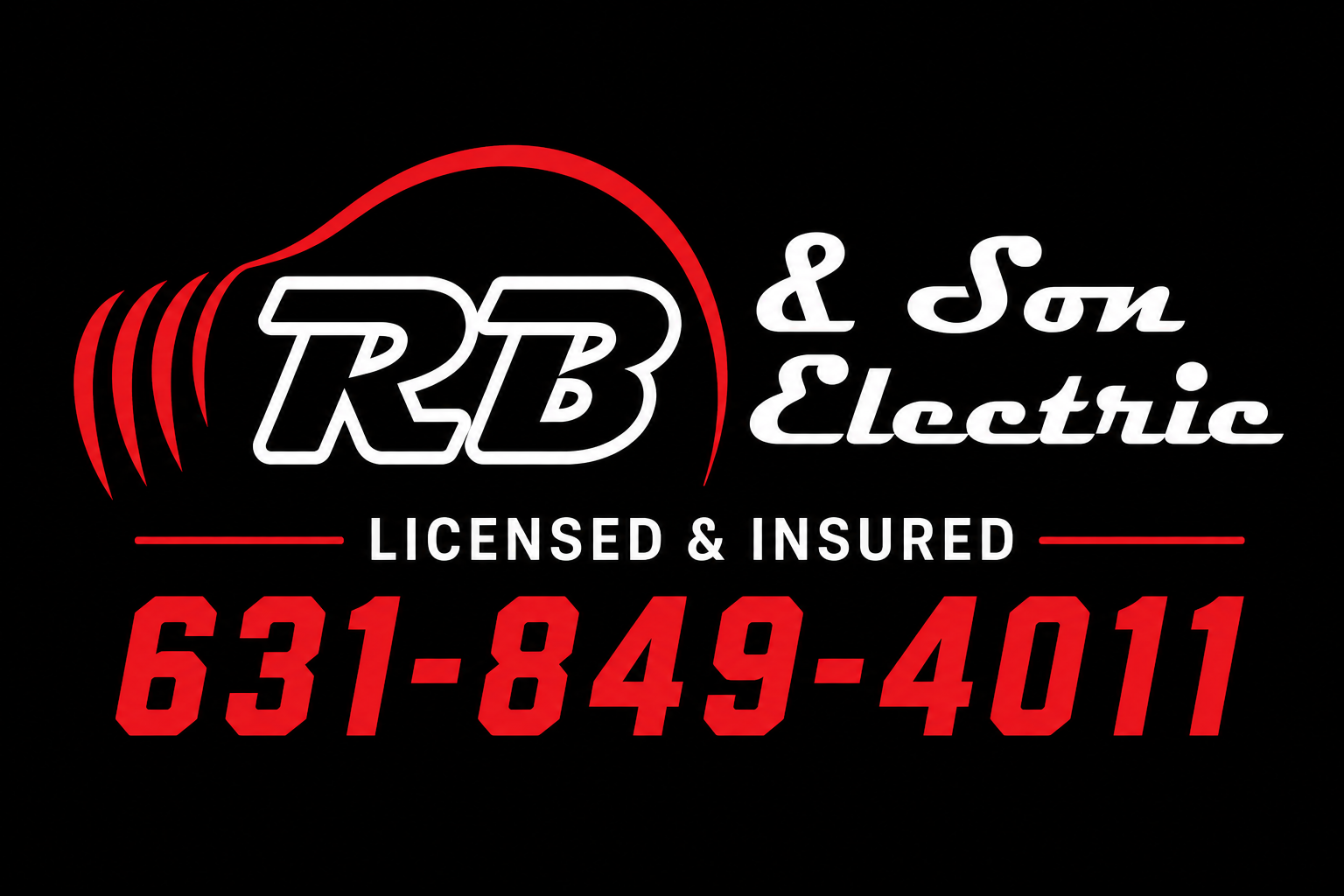 RB & Son Electric. Licensed and insured. 631-849-4011.